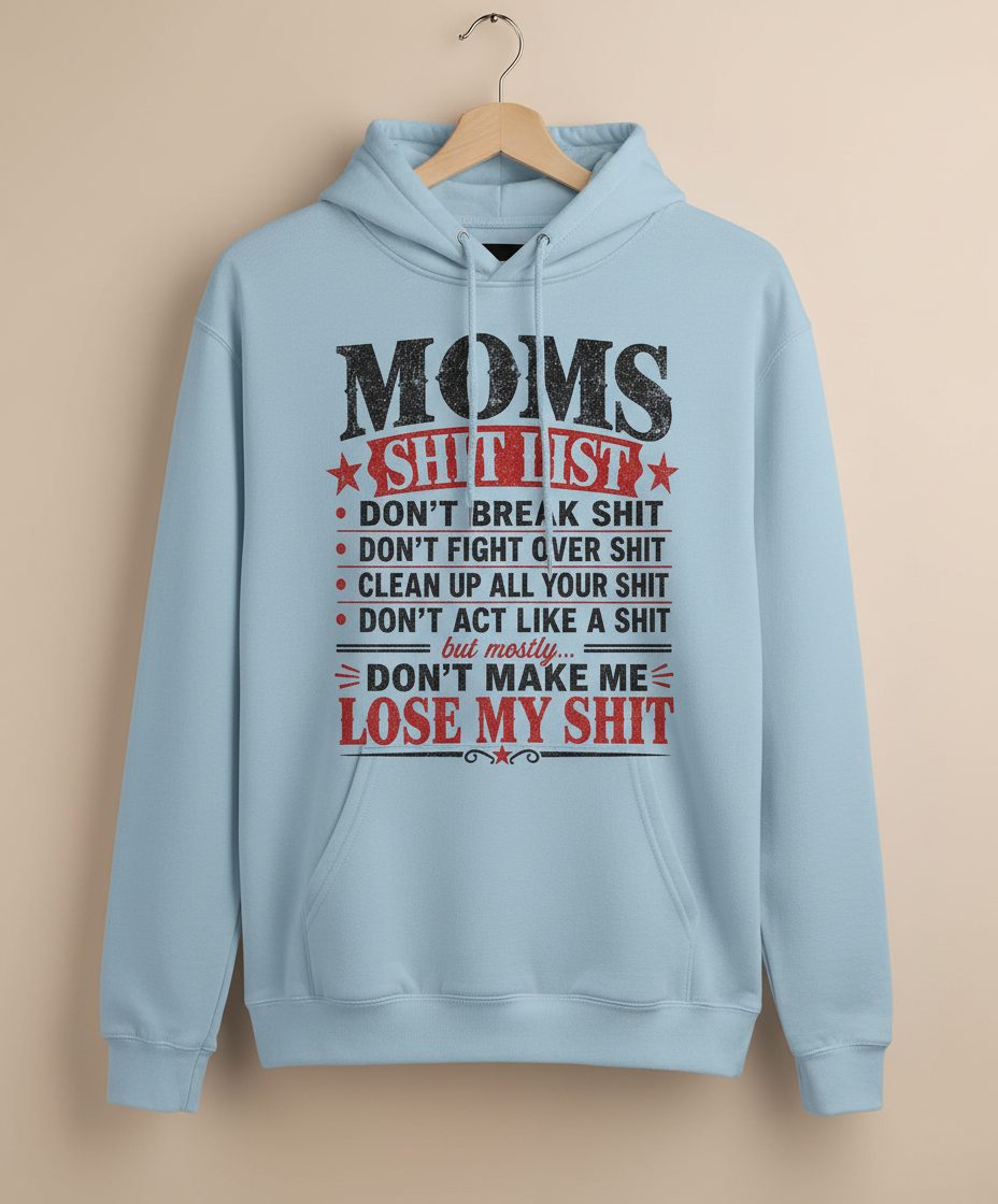 DON'T MAKE ME LOSE MY SHIT Hoodie - product mockup - Light Blue