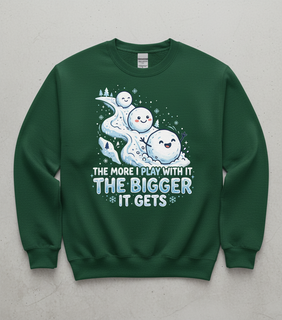 The More I Play With It The Bigger It Gets Funny Snowman Pun Sweatshirt - Forest Green