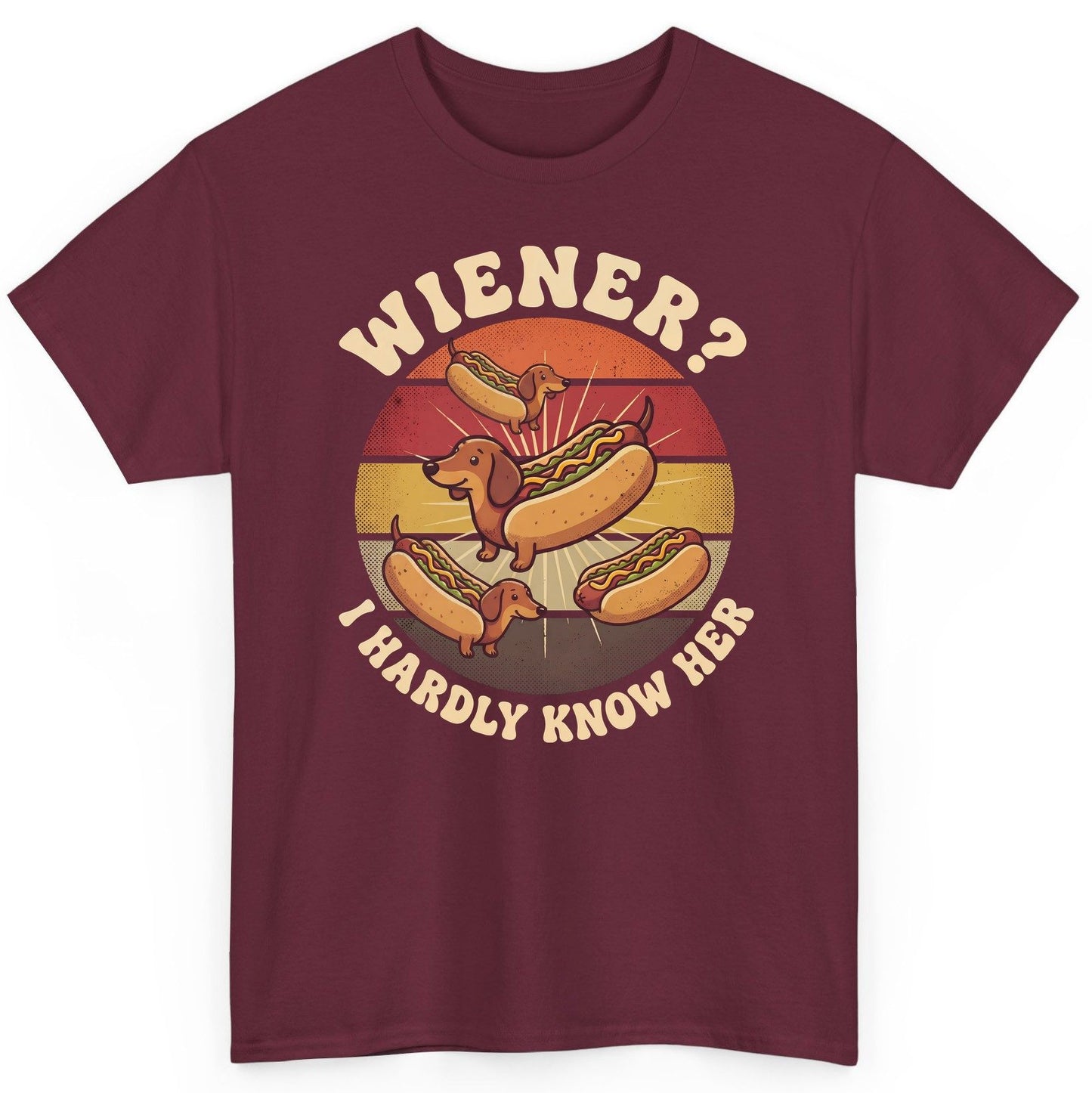 Wiener I Hardly Know Her dachshund T-Shirt Maroon product mockup