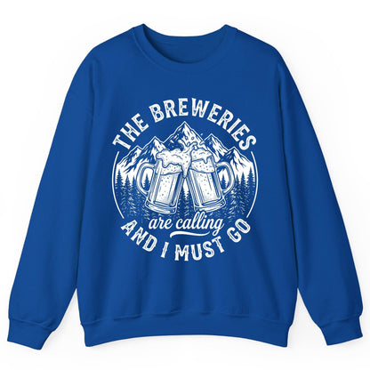 THE Breweries Are Calling AND I MUST GO Funny Craft Beer Sweatshirt - product mockup - Royal