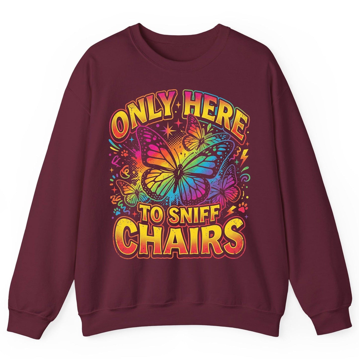 ONLY HERE TO SNIFF CHAIRS Funny Meme Sweatshirt - product mockup - Maroon