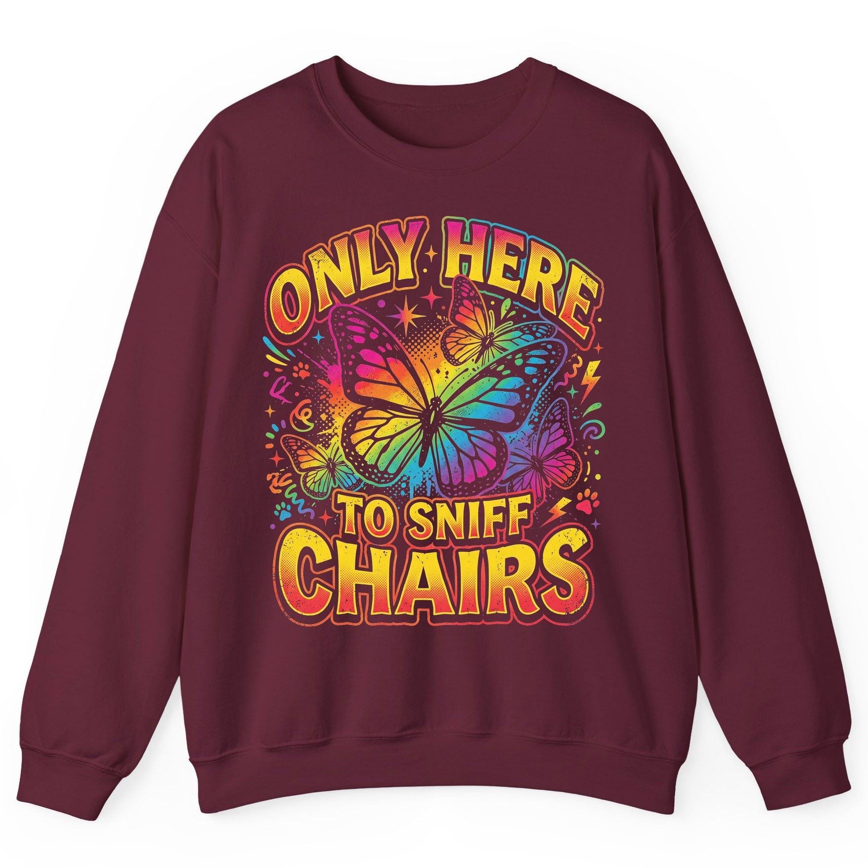ONLY HERE TO SNIFF CHAIRS Funny Meme Sweatshirt - product mockup - Maroon