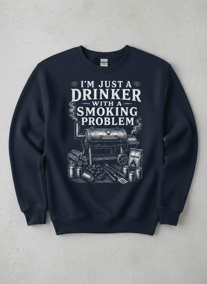 I'M JUST A DRINKER WITH A SMOKING PROBLEM Funny Drinker With A Smoking Problem BBQ Sweatshirt - product mockup - Navy