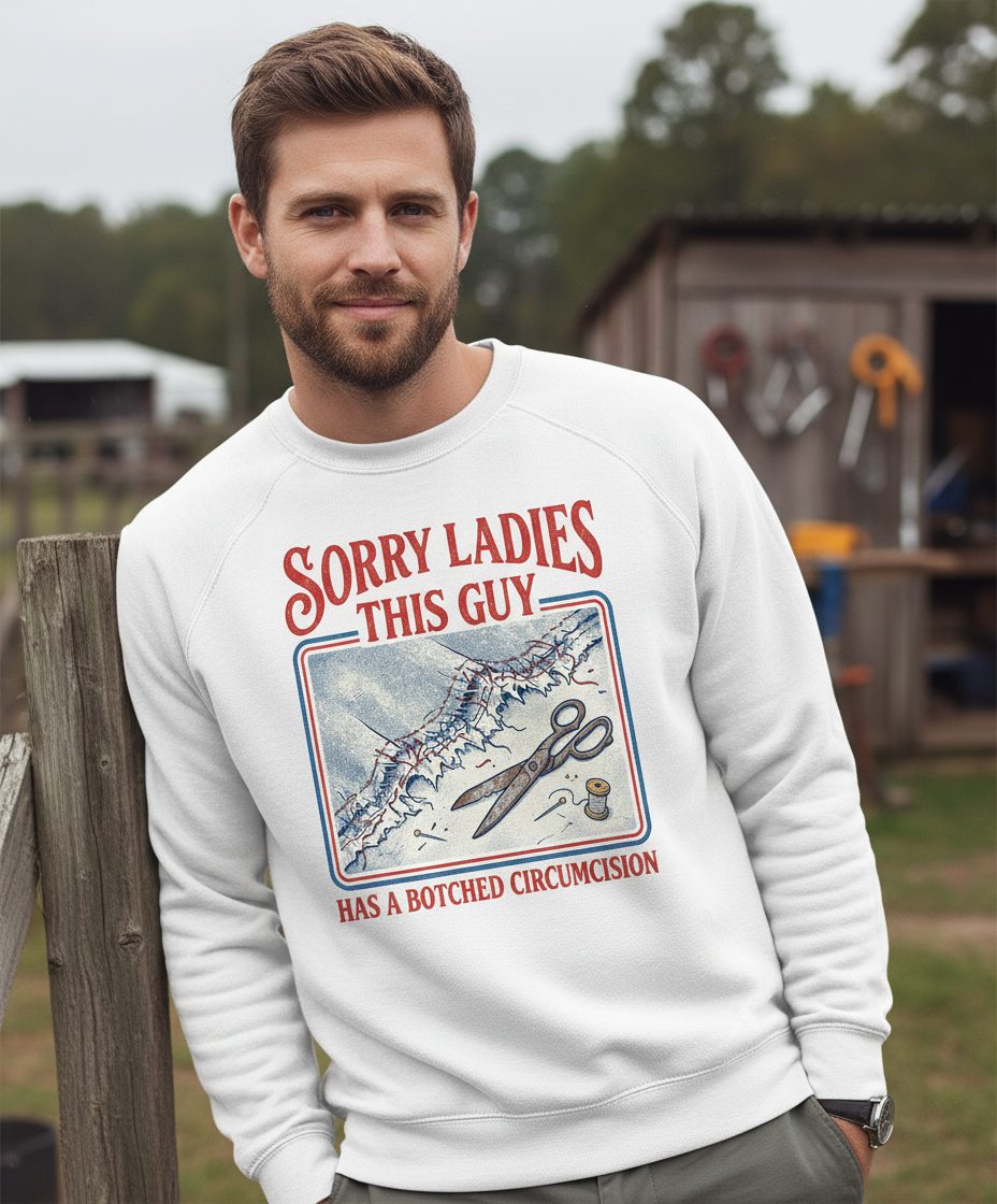 Sorry Ladies This Guy Has a Botched Circumcision Sweatshirt - lifestyle model mockup - White