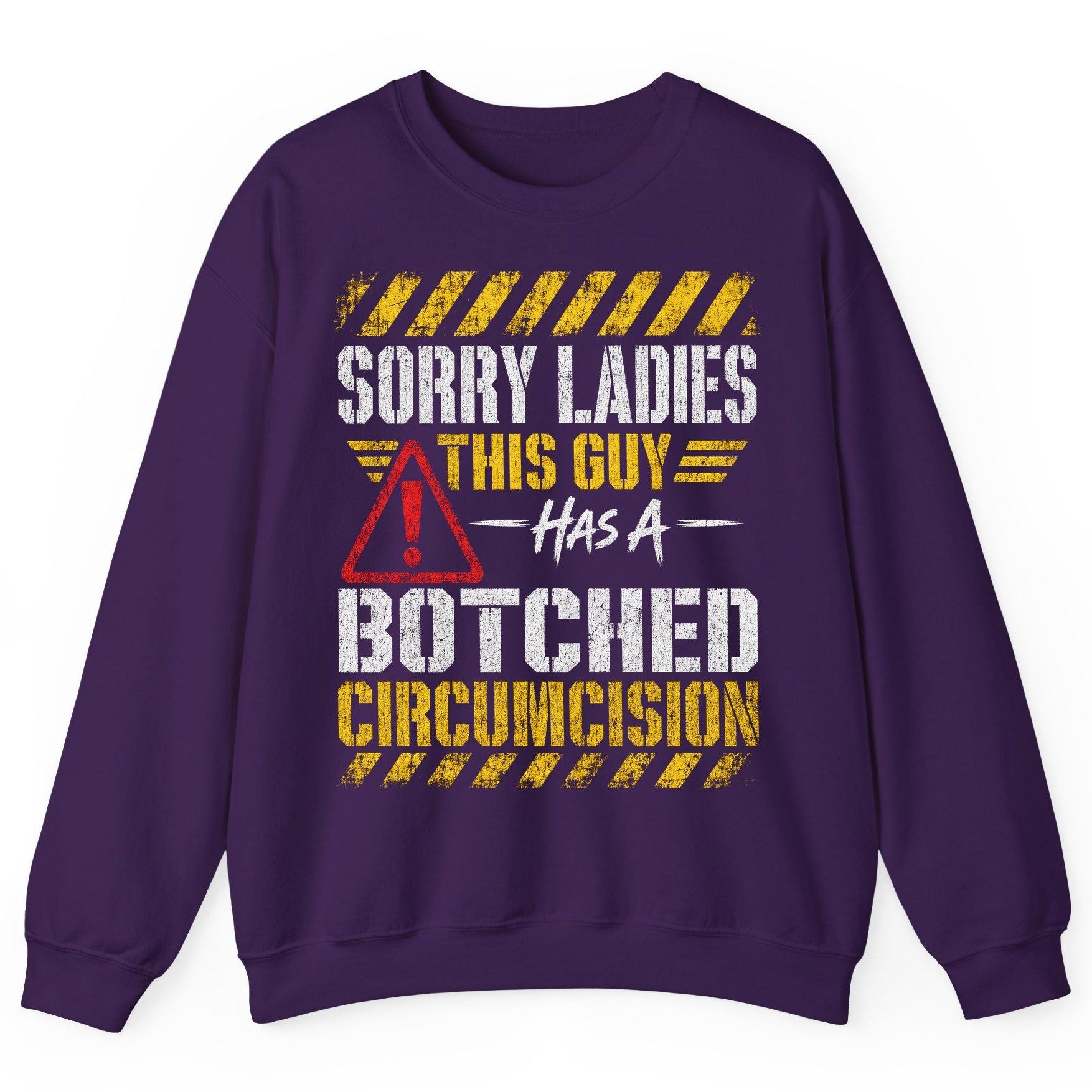 Sorry Ladies This Guy Has a Botched Circumcision Sweatshirt - product mockup - Purple