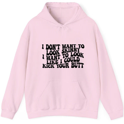 I Don't Want to Look Skinny I Want to Look Like I Could Kick Your Butt fitness motivation Hoodie Light Pink product mockup