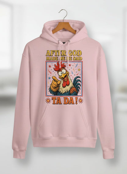 AFTER GOD MADE ME HE SAID TA DA Funny Rooster Hoodie - product mockup - Light Pink