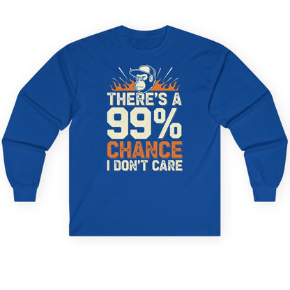 There's a 99% Chance I Don't Care sarcastic monkey Long Sleeve Tee Royal product mockup
