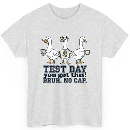 TEST DAY You Got This BRUH NO CAP Funny Students T-Shirt - product mockup - Ash