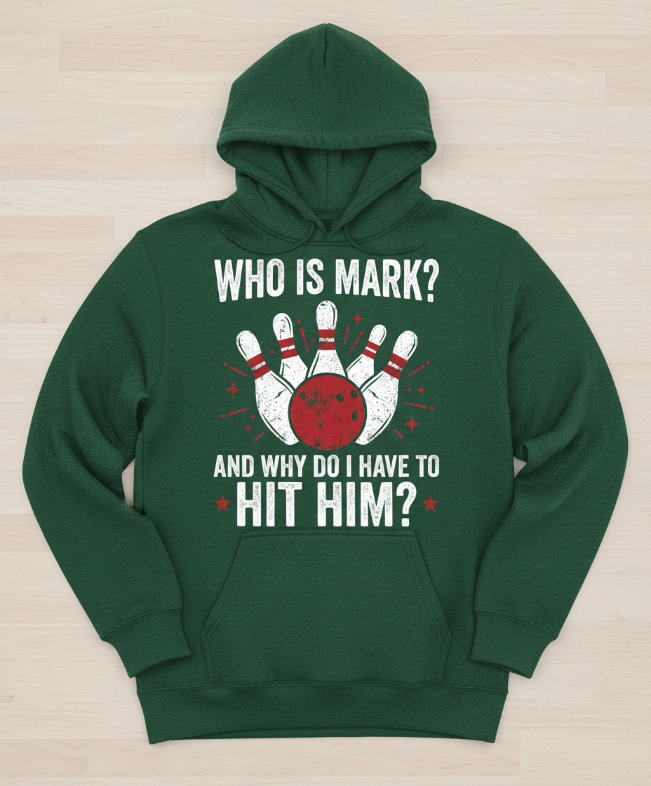 Funny Bowling Pun Who Is Mark? Design Hoodie - Forest Green