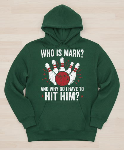 Funny Bowling Pun Who Is Mark? Design Hoodie - Forest Green