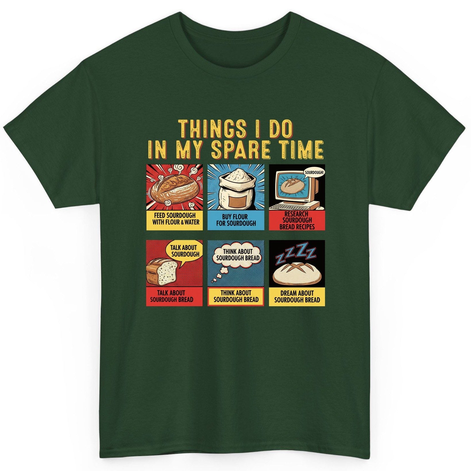 Things I Do in My Spare Time sourdough bread baking T-Shirt Forest Green product mockup