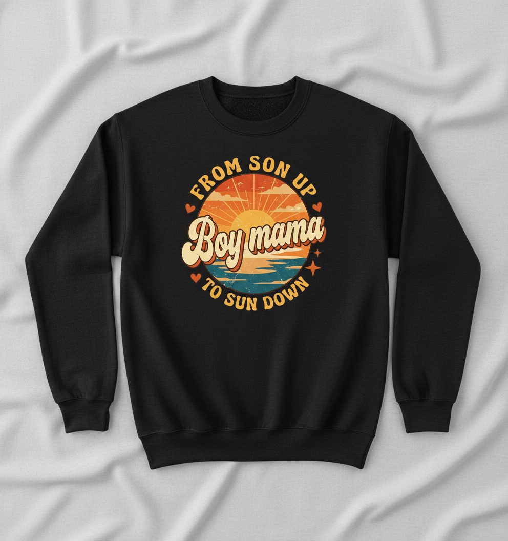 From Son Up to Sun Down Boy Mama Retro Mothers of Sons Sweatshirt - product mockup - Black