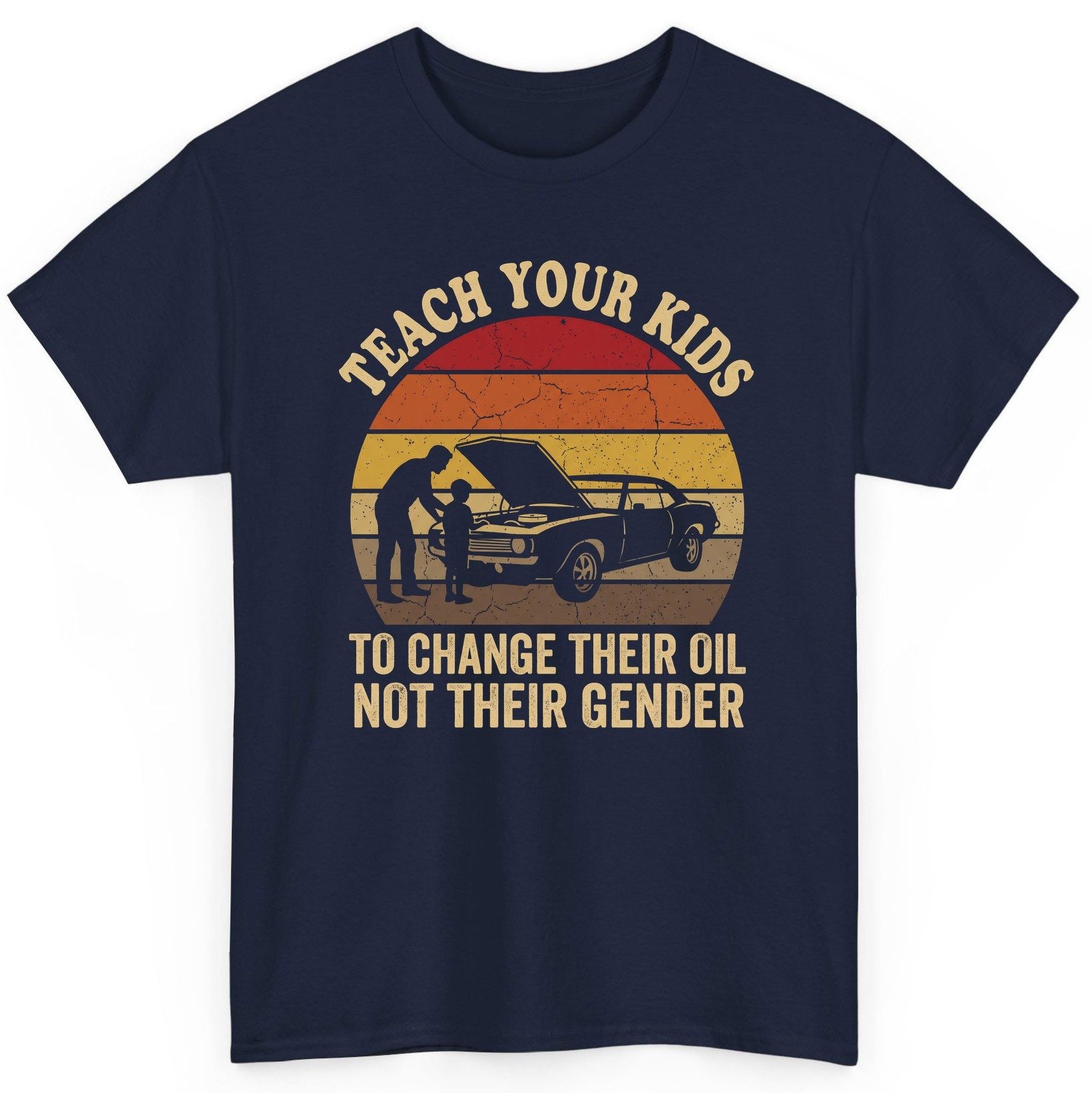 Teach Your Kids to Change Their Oil Not Their Gender car mechanics T-Shirt Navy product mockup