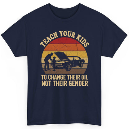 Teach Your Kids to Change Their Oil Not Their Gender car mechanics T-Shirt Navy product mockup