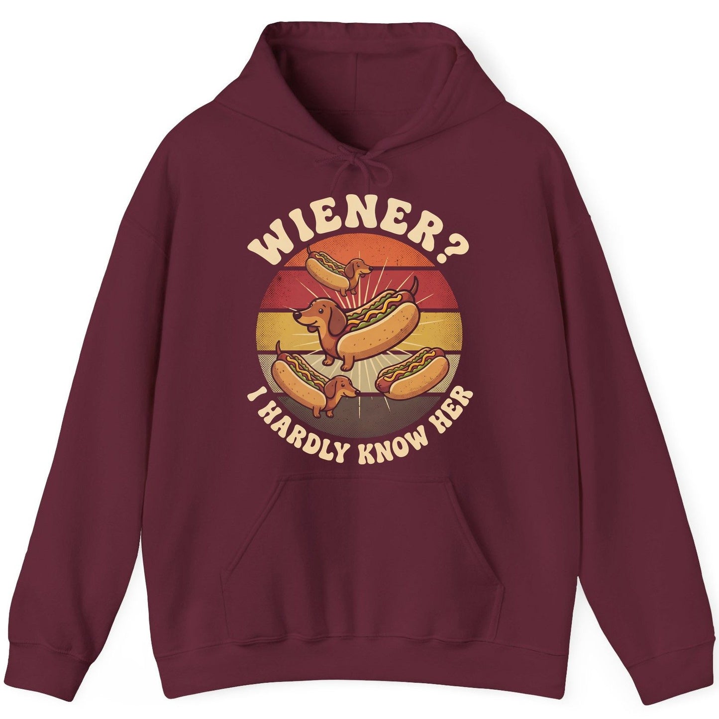 Wiener I Hardly Know Her dachshund Hoodie Maroon product mockup