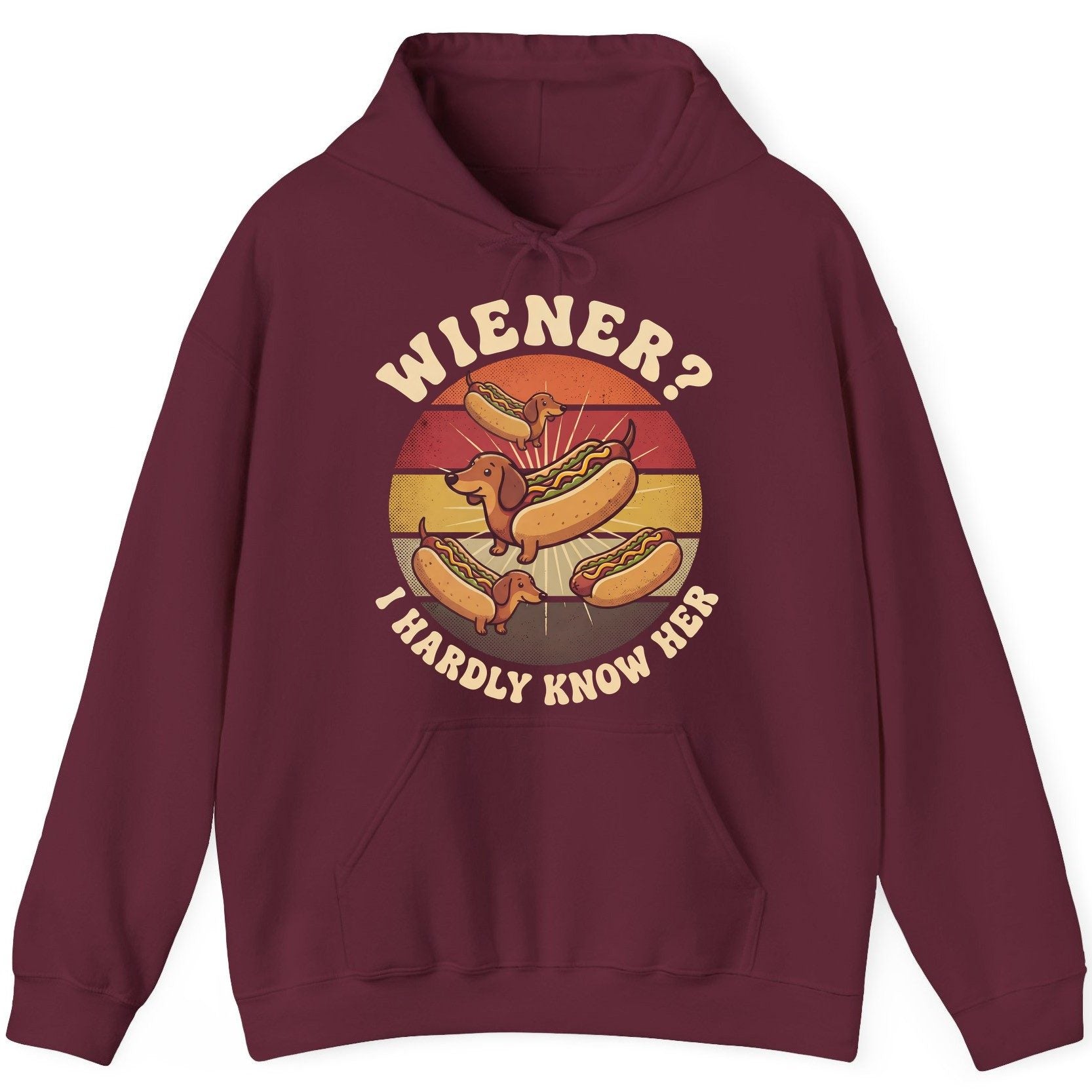Wiener I Hardly Know Her dachshund Hoodie Maroon product mockup