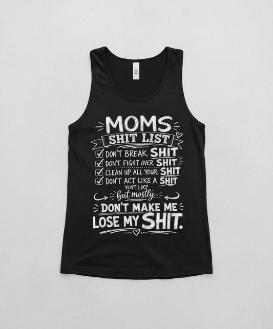 DON'T ACT LIKE a SHIT But Mostly DON'T MAKE ME LOSE MY SHIT Tank Top - product mockup - Black