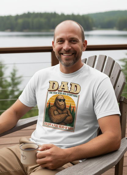 Dad the Man Who Has Everything Except a Full Head of Hair Funny Bigfoot T-Shirt - lifestyle model mockup - White