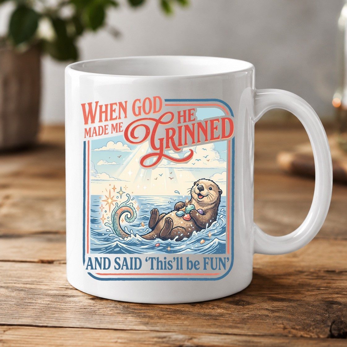 When God Made Me He Grinned and Said 'This'll Be FUN' White Mug - product mockup - White