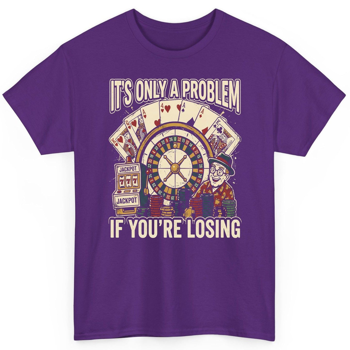 It's Only a Problem If You're Losing gambling T-Shirt Purple product mockup