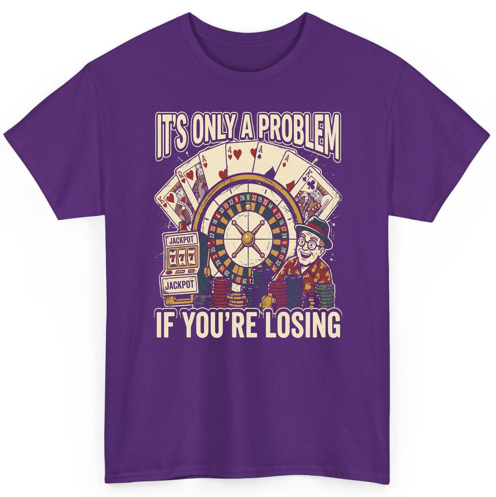 It's Only a Problem If You're Losing gambling T-Shirt Purple product mockup