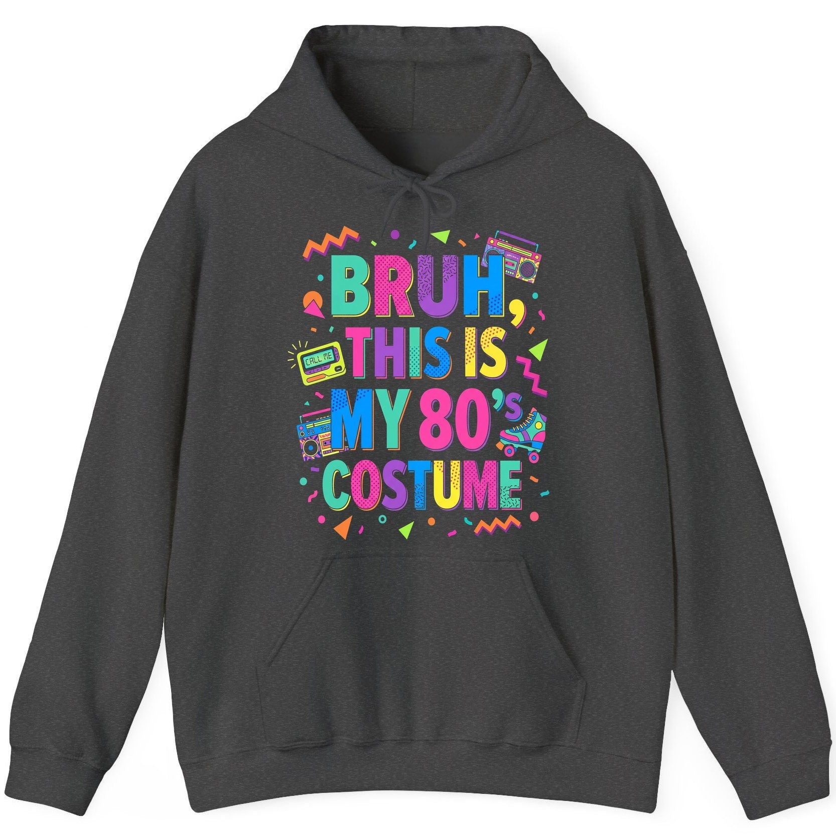 BRUH THIS IS MY 80's COSTUME 80s Retro Theme Hoodie Dark Heather product mockup