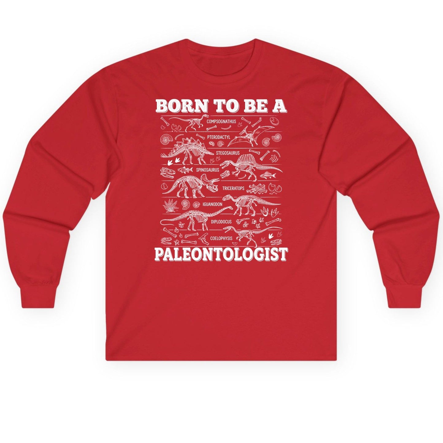Born to Be a Paleontologist dinosaur skeletons Long Sleeve Tee Red product mockup