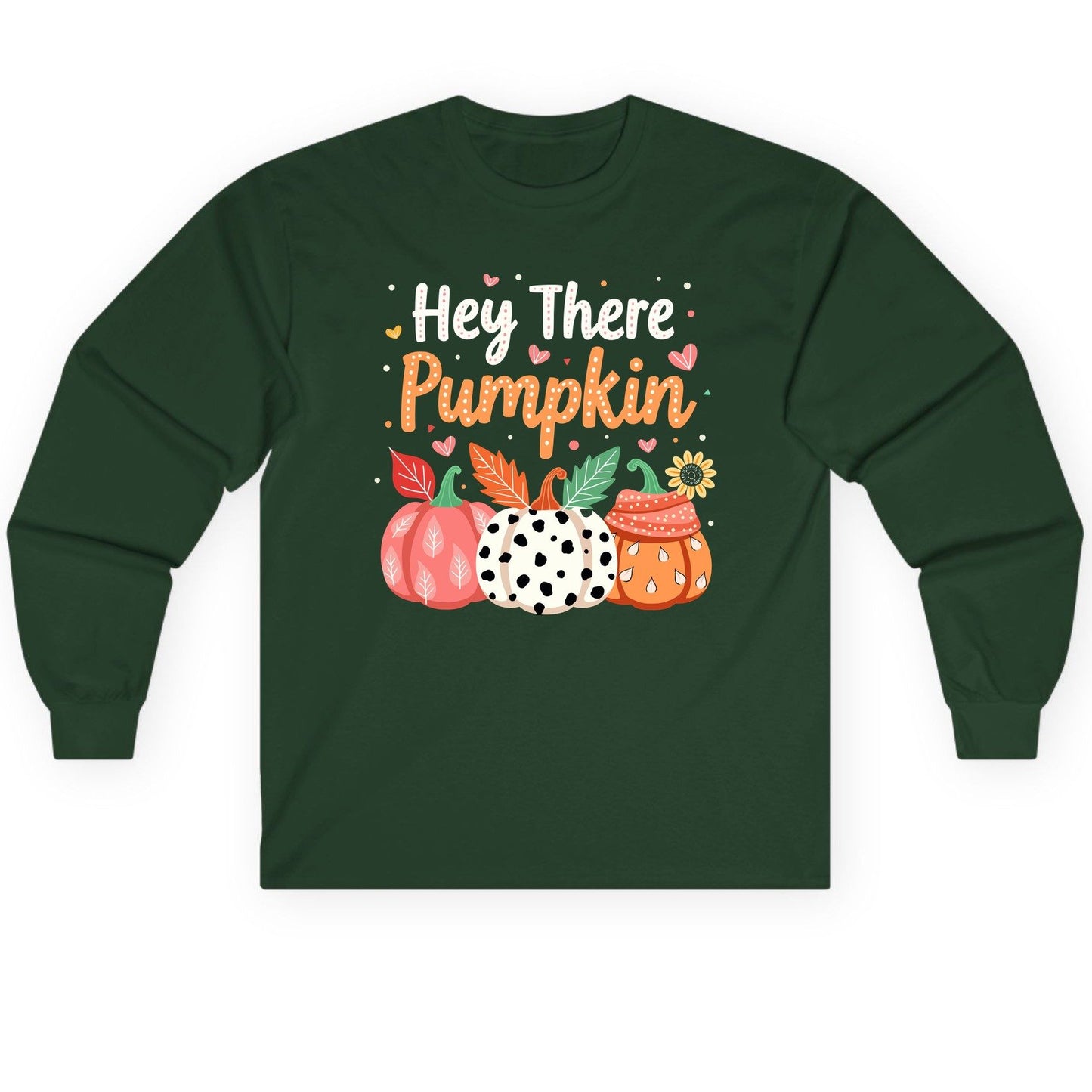 Hey There Pumpkin fall pumpkins Long Sleeve Tee Forest Green product mockup