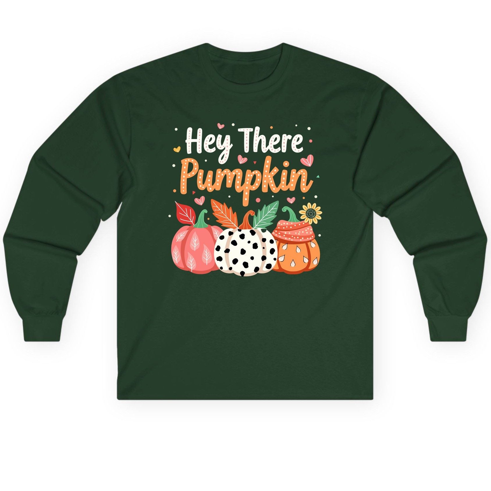 Hey There Pumpkin fall pumpkins Long Sleeve Tee Forest Green product mockup