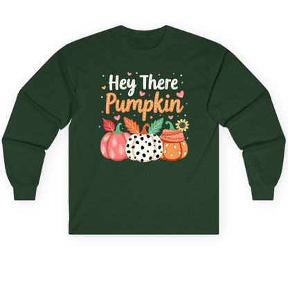 Hey There Pumpkin fall pumpkins Long Sleeve Tee Forest Green product mockup