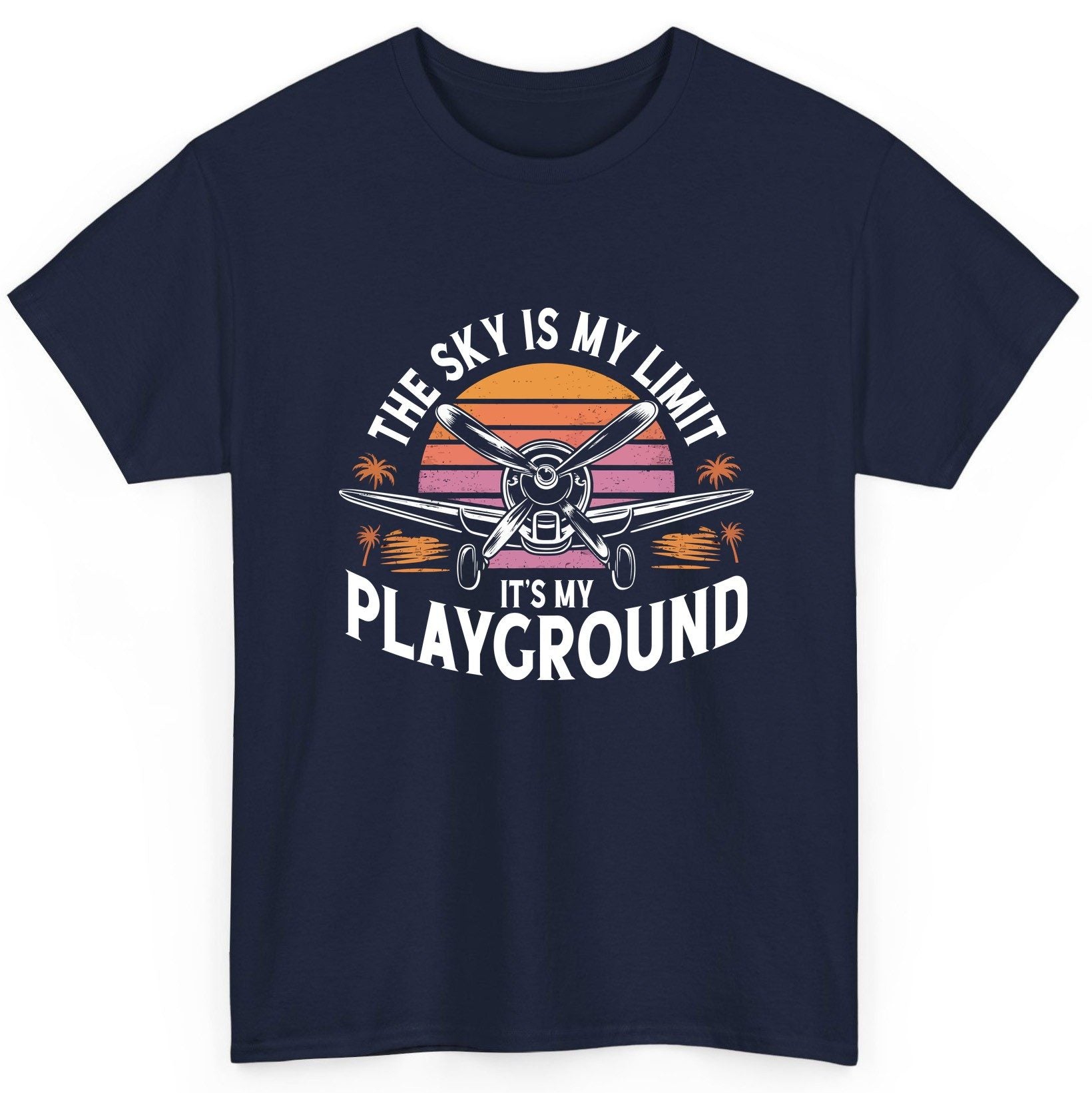 The Sky Is My Limit It's My Playground aviation T-Shirt Navy product mockup