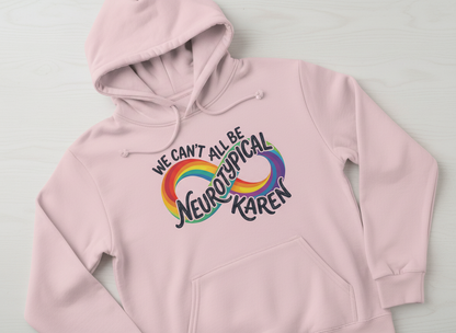 We Can't All Be Neurotypical Karen Rainbow Infinity Hoodie - Light Pink