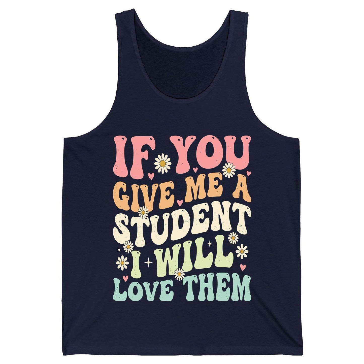 If You Give Me a Student I Will Love Them teaching Tank Top Navy product mockup