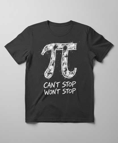 Pi Can't Stop Won't Stop Math Pun T-Shirt - Dark Heather