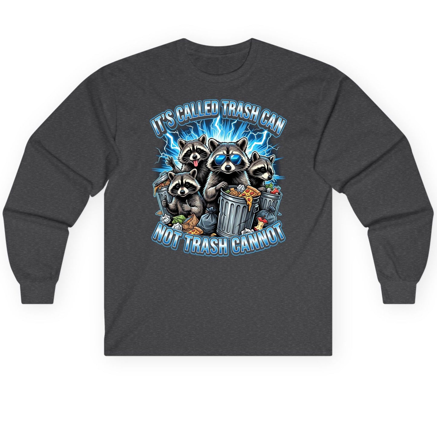 It's Called Trash Can Not Trash Cannot raccoons Long Sleeve Tee Dark Heather product mockup