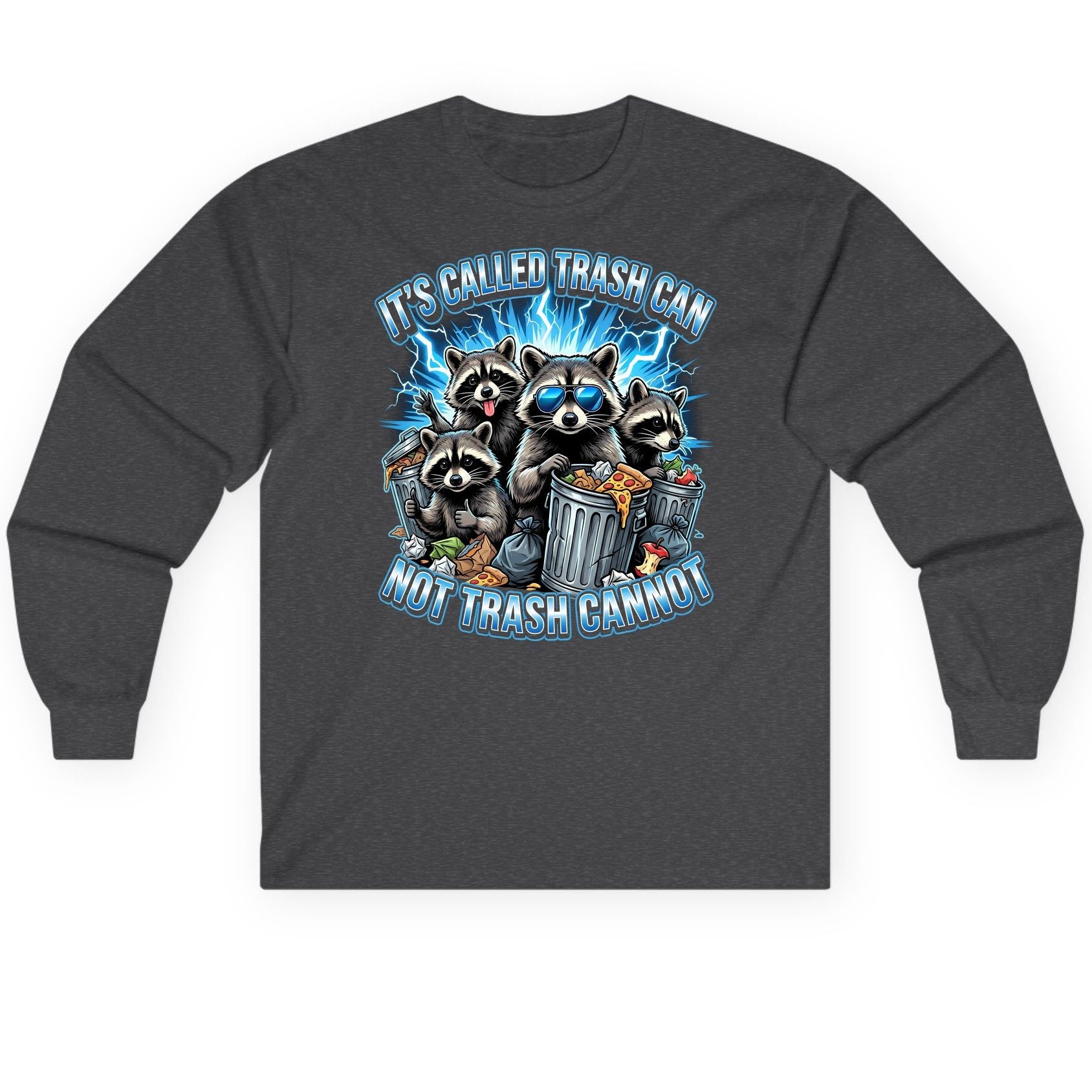 It's Called Trash Can Not Trash Cannot raccoons Long Sleeve Tee Dark Heather product mockup