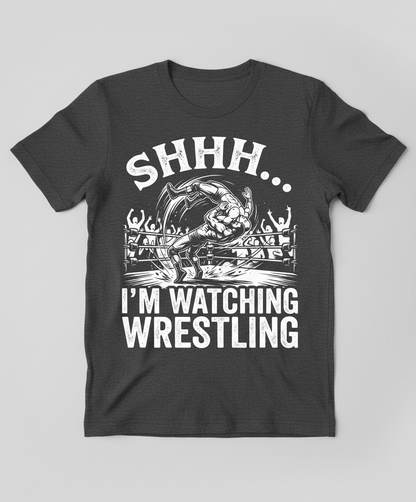 Shhh I'm Watching Wrestling Funny Fan Design T-Shirt - Dark Heather