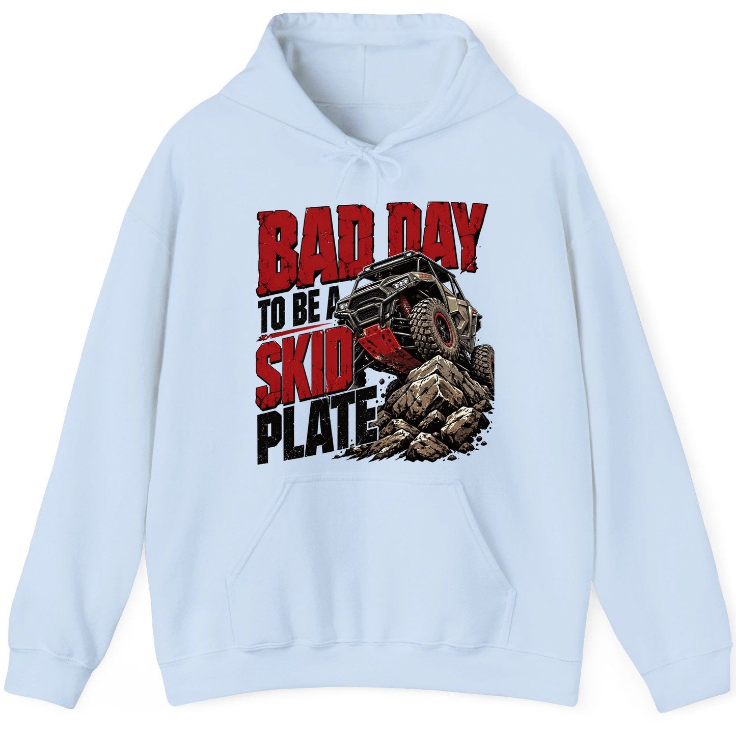 Bad Day to Be a Skid Plate Off-Roading Hoodie - product mockup - Light Blue