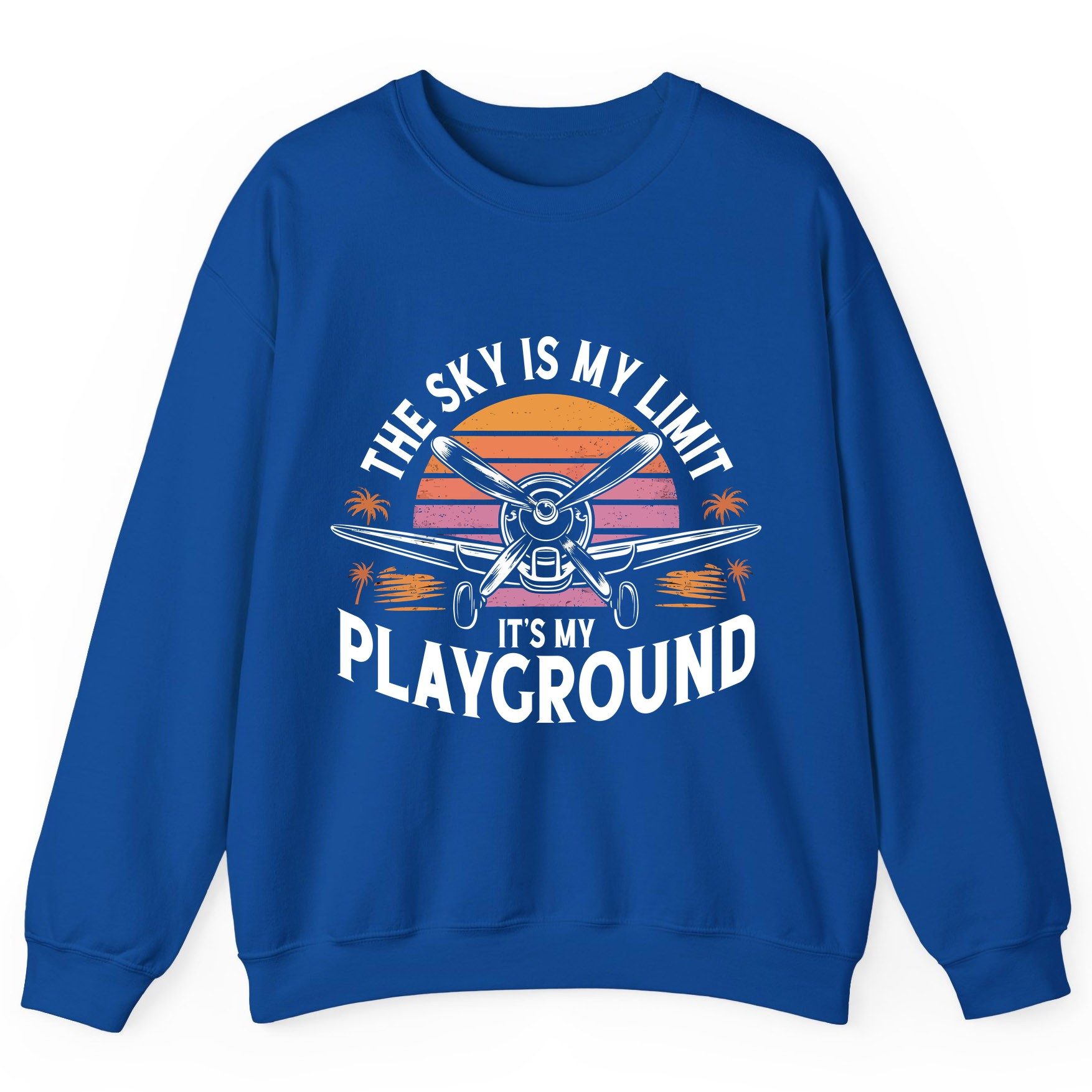 The Sky Is My Limit It's My Playground aviation Sweatshirt Royal product mockup