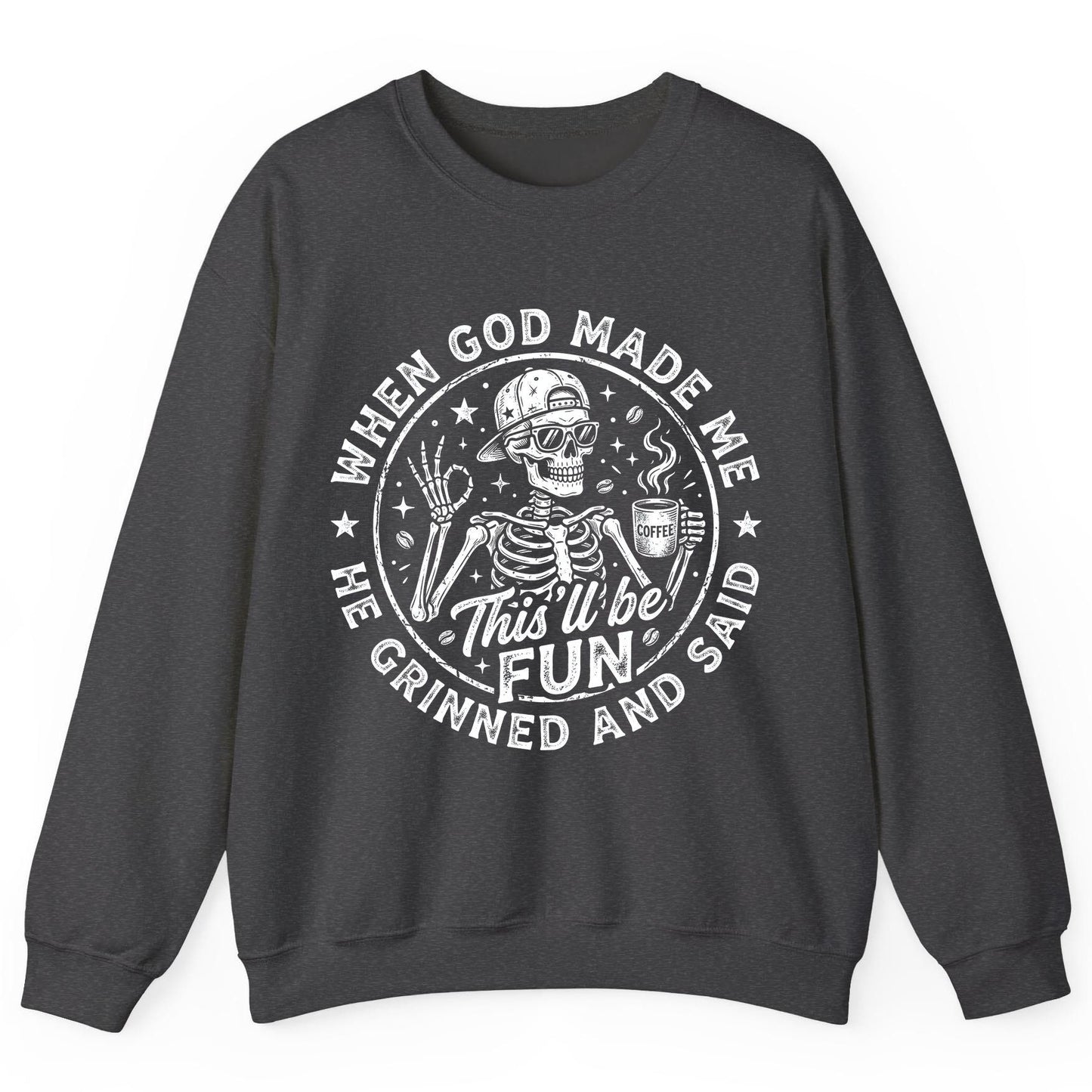 When God Made Me He Grinned and Said This'll Be FUN Sweatshirt - product mockup - Dark Heather