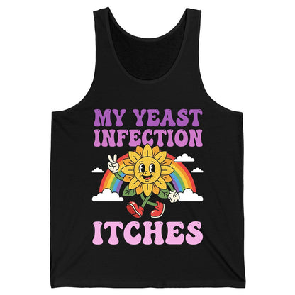 My Yeast Infection Itches Funny Sarcastic Humor Tank Top - product mockup - Black