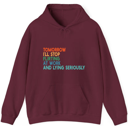 Tomorrow I'll Stop Flirting at Work and Lying Seriously workplace humor Hoodie Maroon product mockup