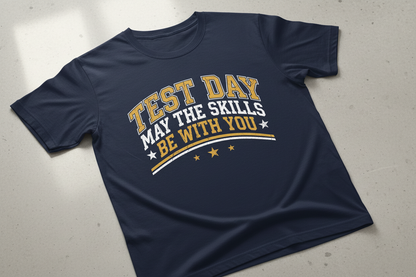 Test Day May The Skills Be With You Funny Teacher Student Design T-Shirt - Navy