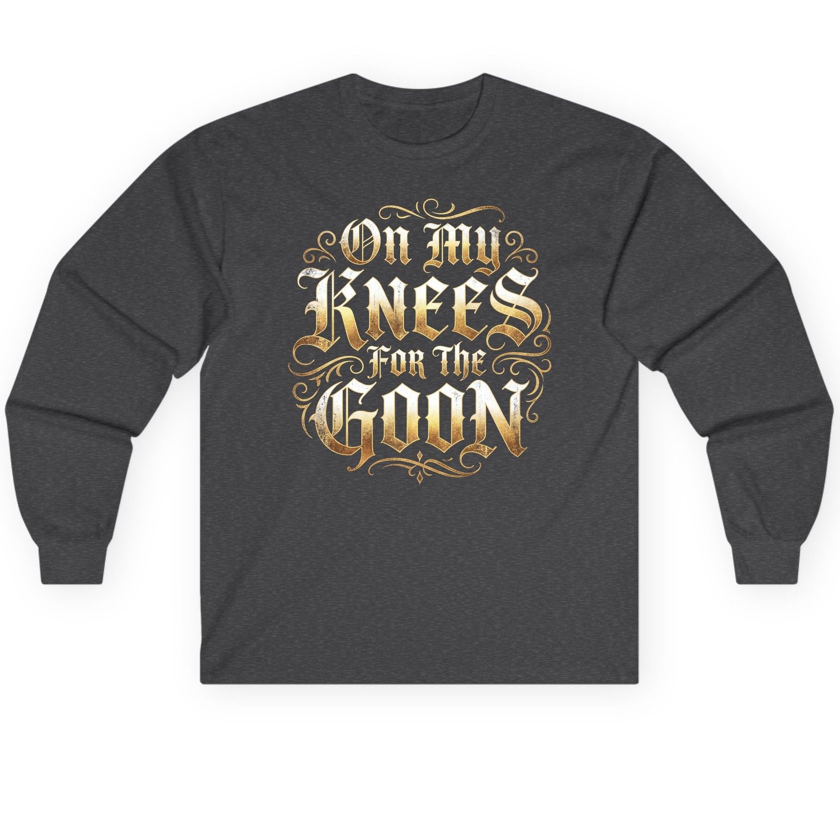 On My Knees for the Goon internet slang Long Sleeve Tee Dark Heather product mockup