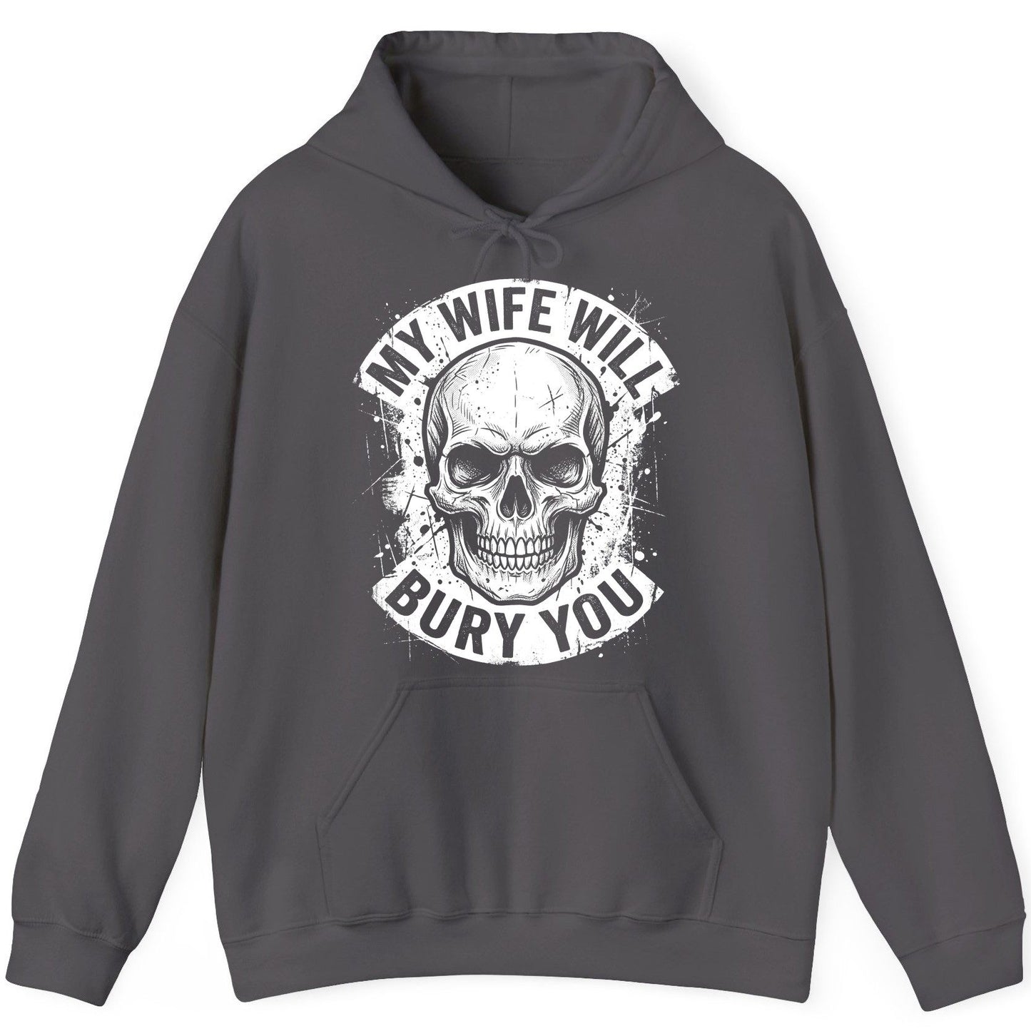 My Wife Will Bury You skull Hoodie Charcoal product mockup