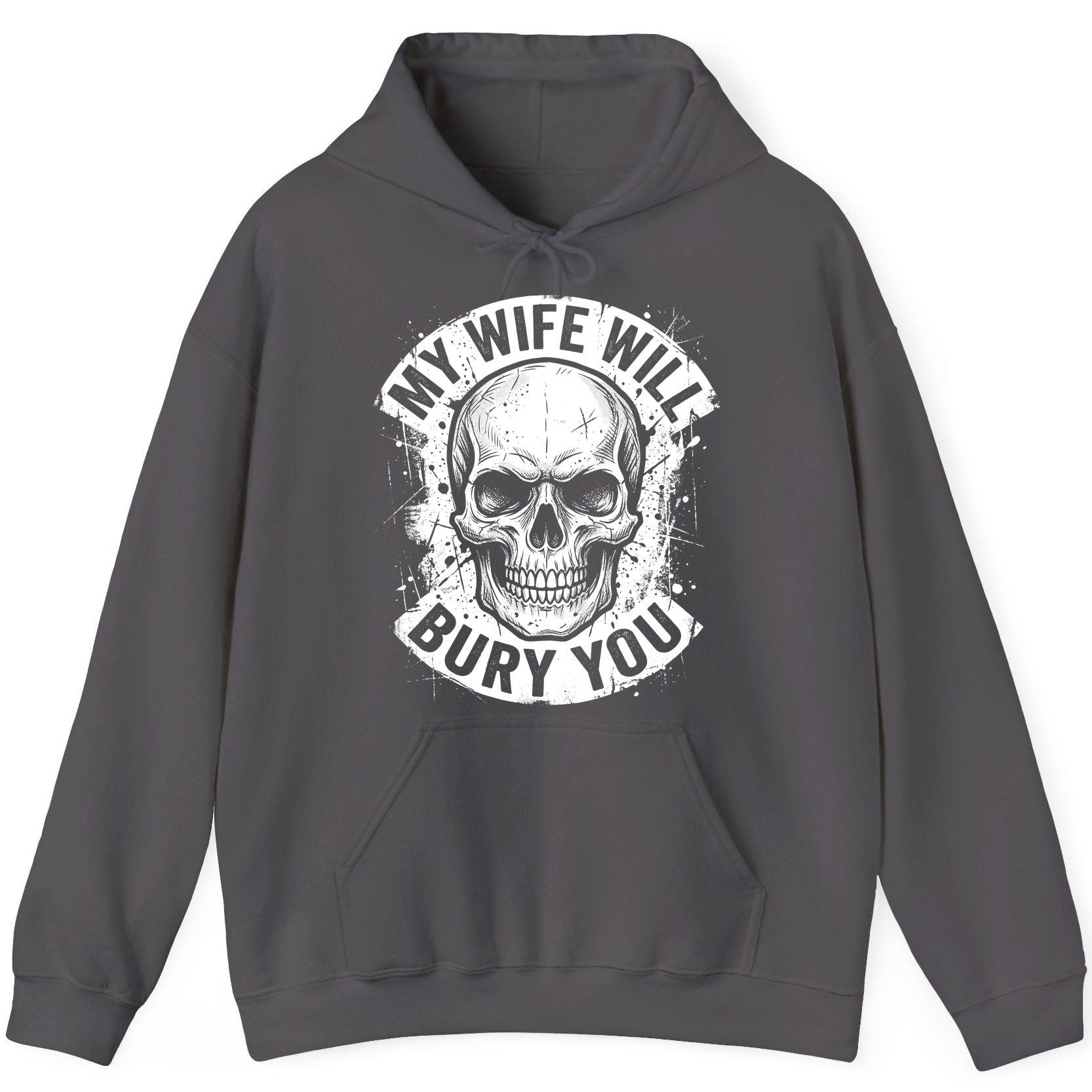 My Wife Will Bury You skull Hoodie Charcoal product mockup