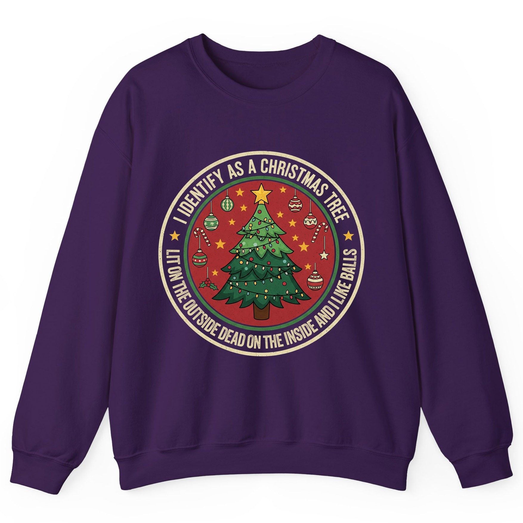 I Identify as a Christmas Tree Lit on the Outside Dead on the Inside and I Like Balls funny Christmas Sweatshirt Purple