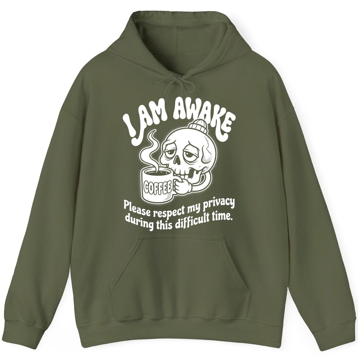 I Am Awake Please Respect My Privacy During This Difficult Time skull drinking coffee Hoodie Military Green product mockup