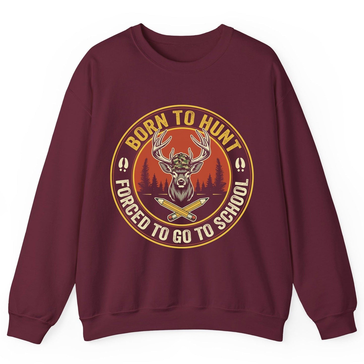 Born to Hunt Forced to Go to School hunting Sweatshirt Maroon product mockup